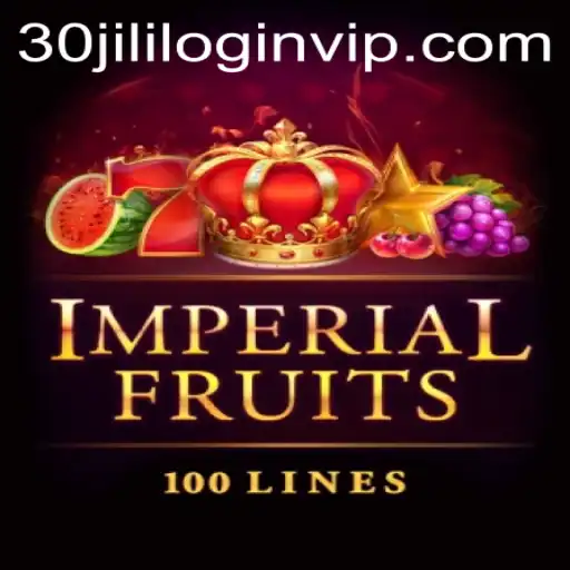 Embrace the Excitement of ImperialFruits100 and 30jili com login